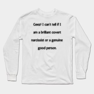 Genuine Person or Covert Narcissist Long Sleeve T-Shirt